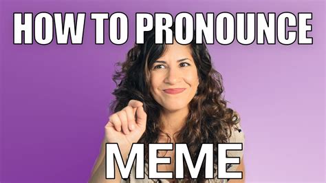 how to pronounce meme.